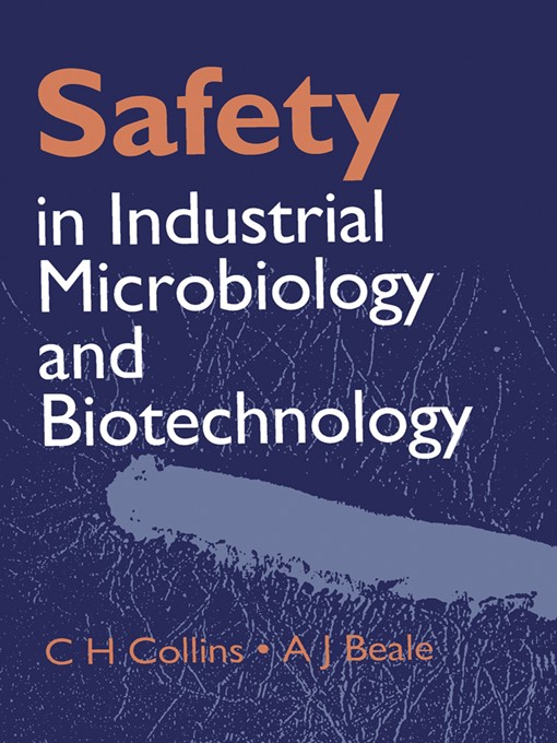 Title details for Safety in Industrial Microbiology and Biotechnology by C. H. Collins - Available